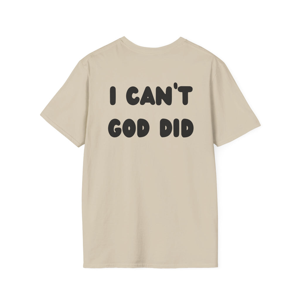 "I can't, God did" Men's T-Shirt
