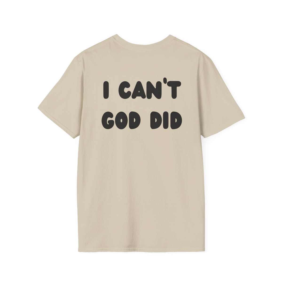 "I can't, God did" Men's T-Shirt