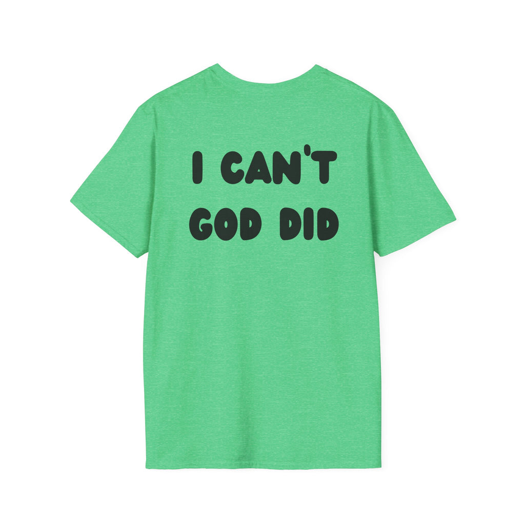 "I can't, God did" Men's T-Shirt