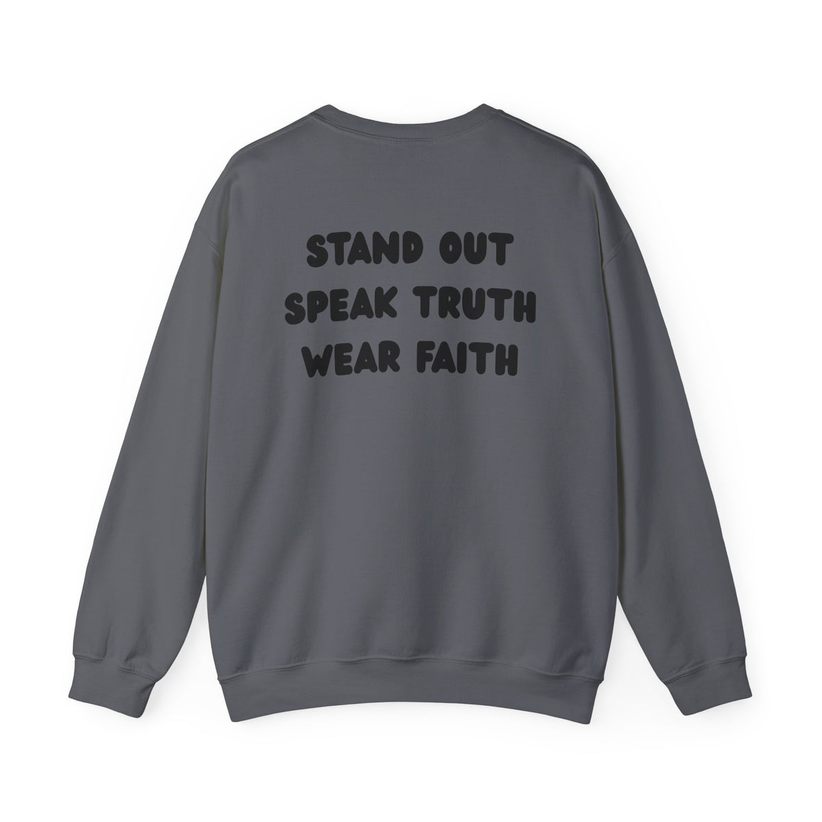 "Stand out, Speak truth, Wear faith" Men's Crewneck