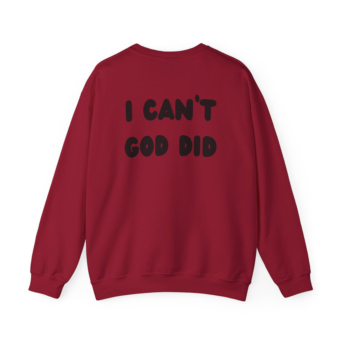 "I can't, God did" Men's Crewneck