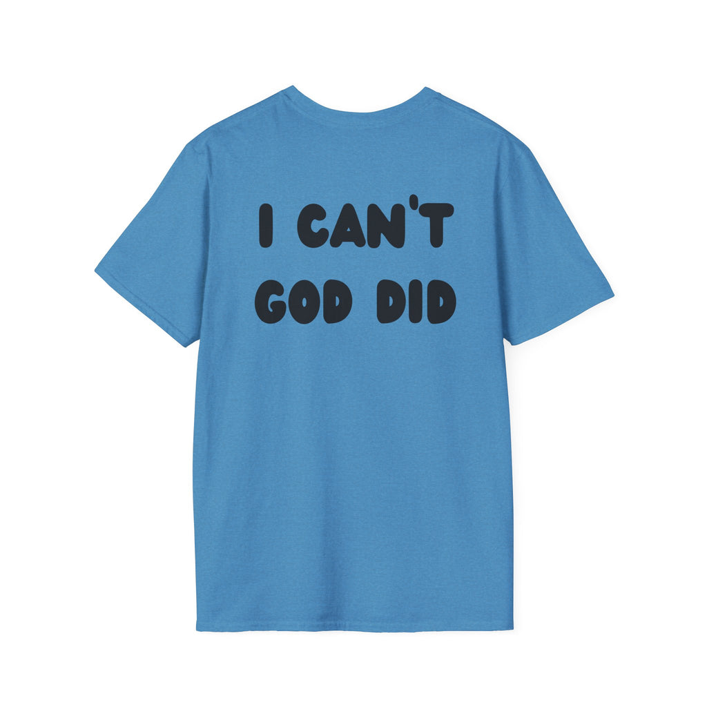 "I can't, God did" Men's T-Shirt