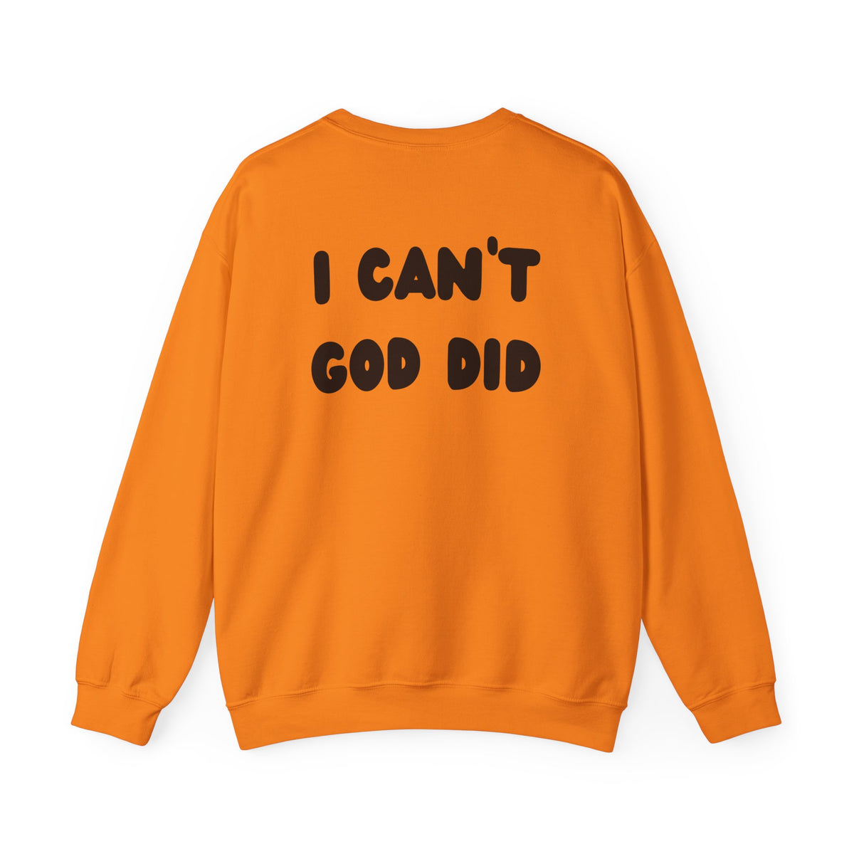 "I can't, God did" Men's Crewneck