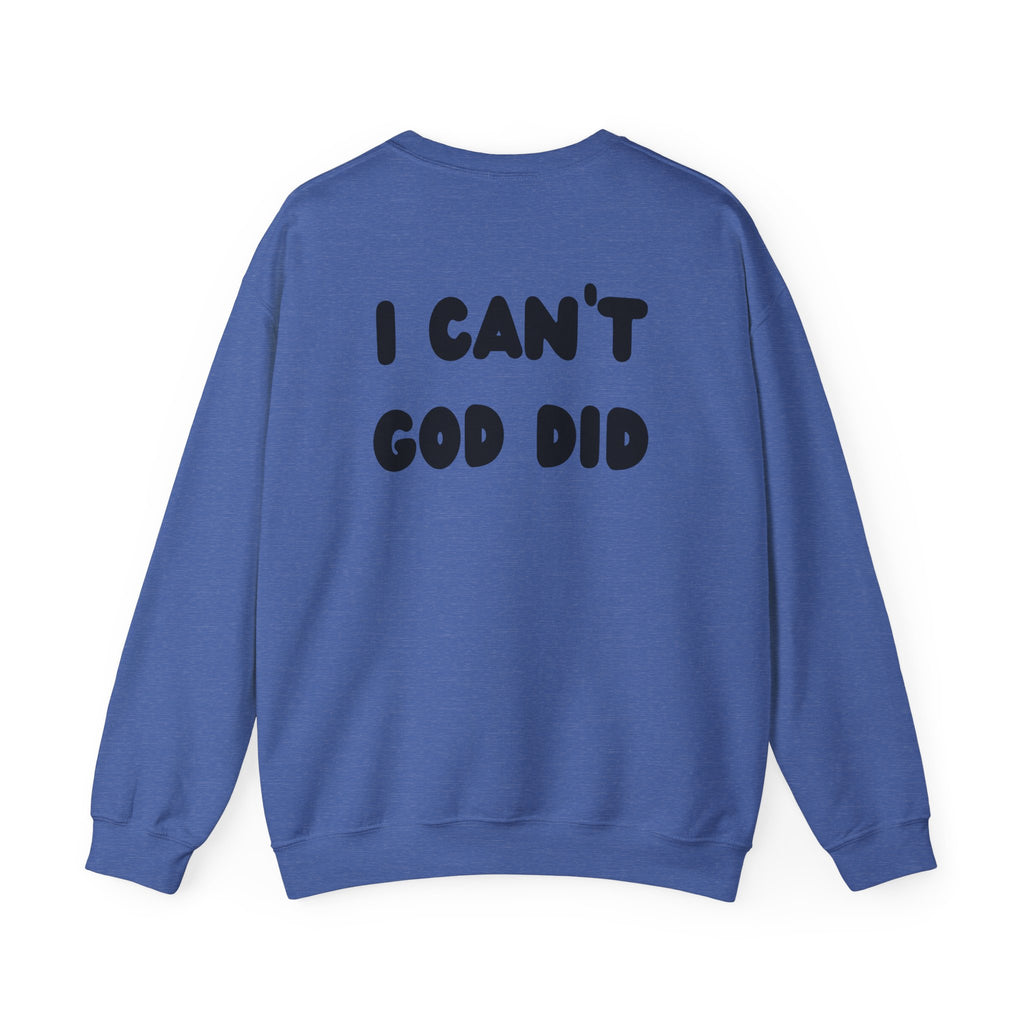 "I can't, God did" Men's Crewneck