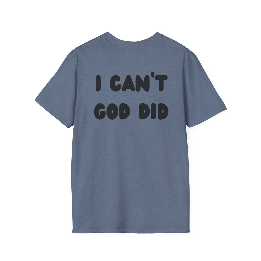 "I can't, God did" Men's T-Shirt