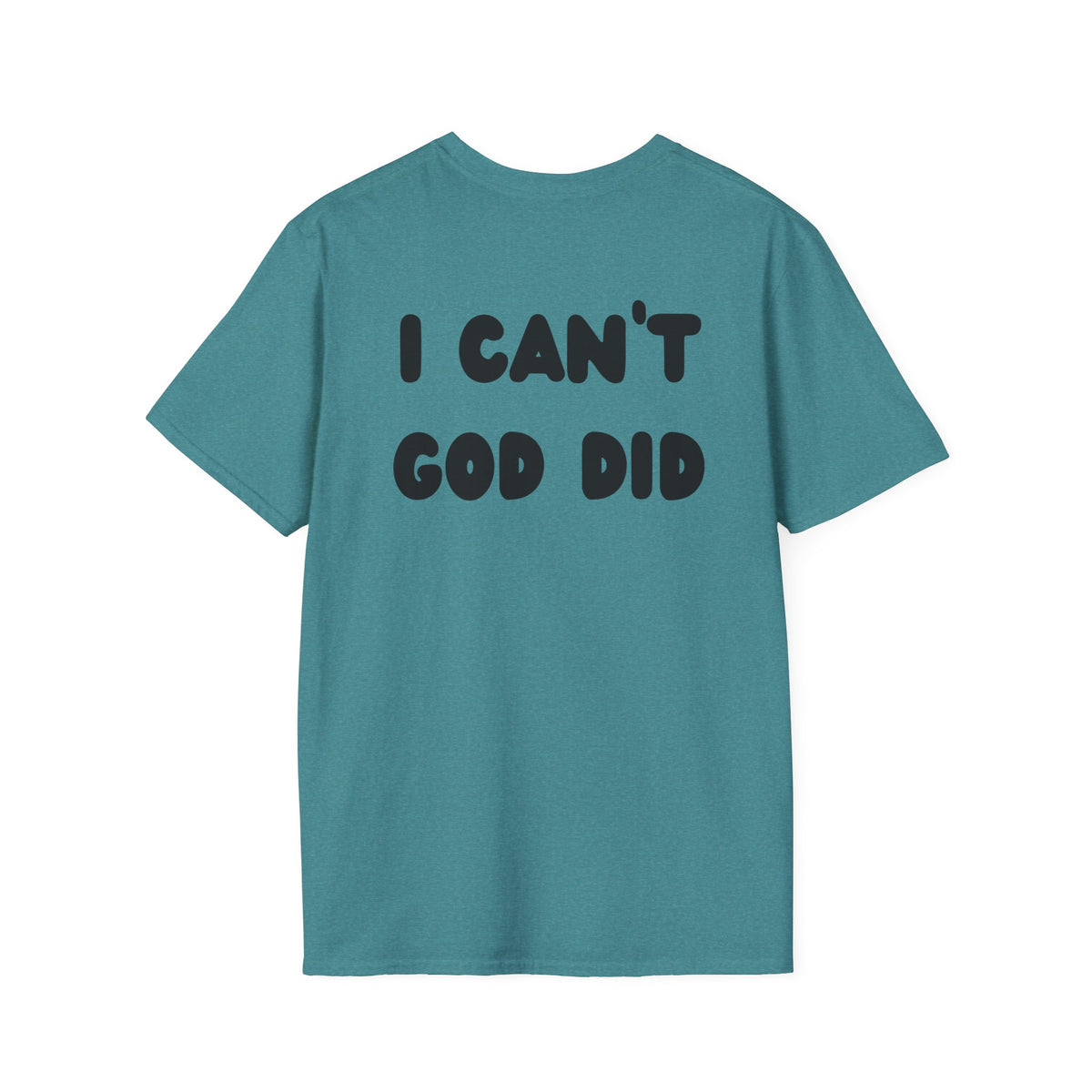 "I can't, God did" Men's T-Shirt