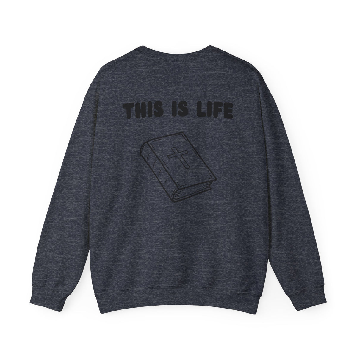 "This is life, Bible" Men's Crewneck