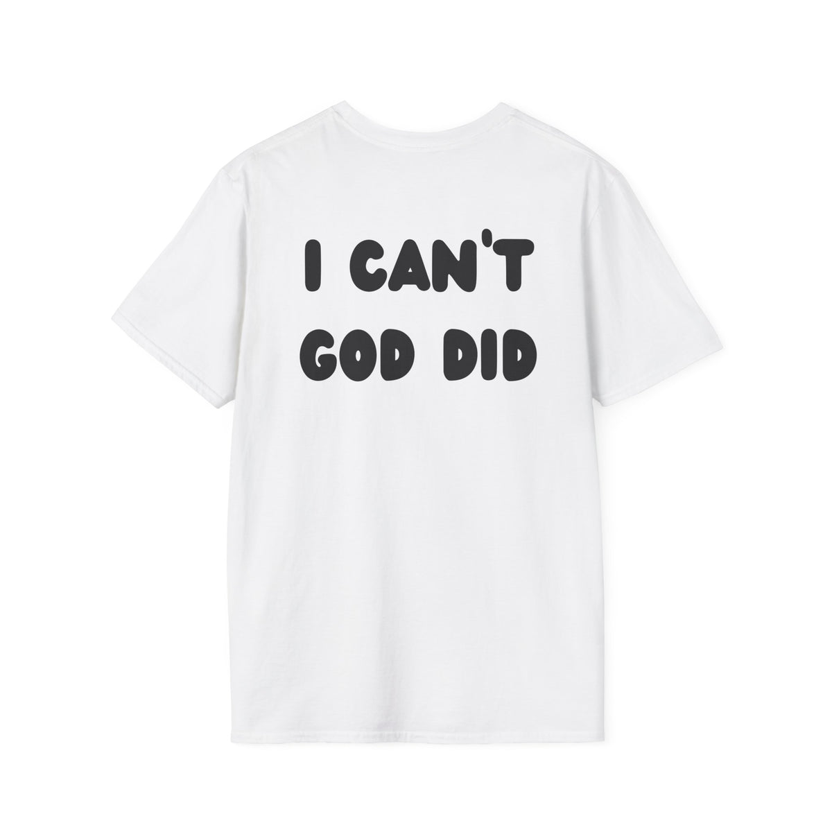 "I can't, God did" Men's T-Shirt
