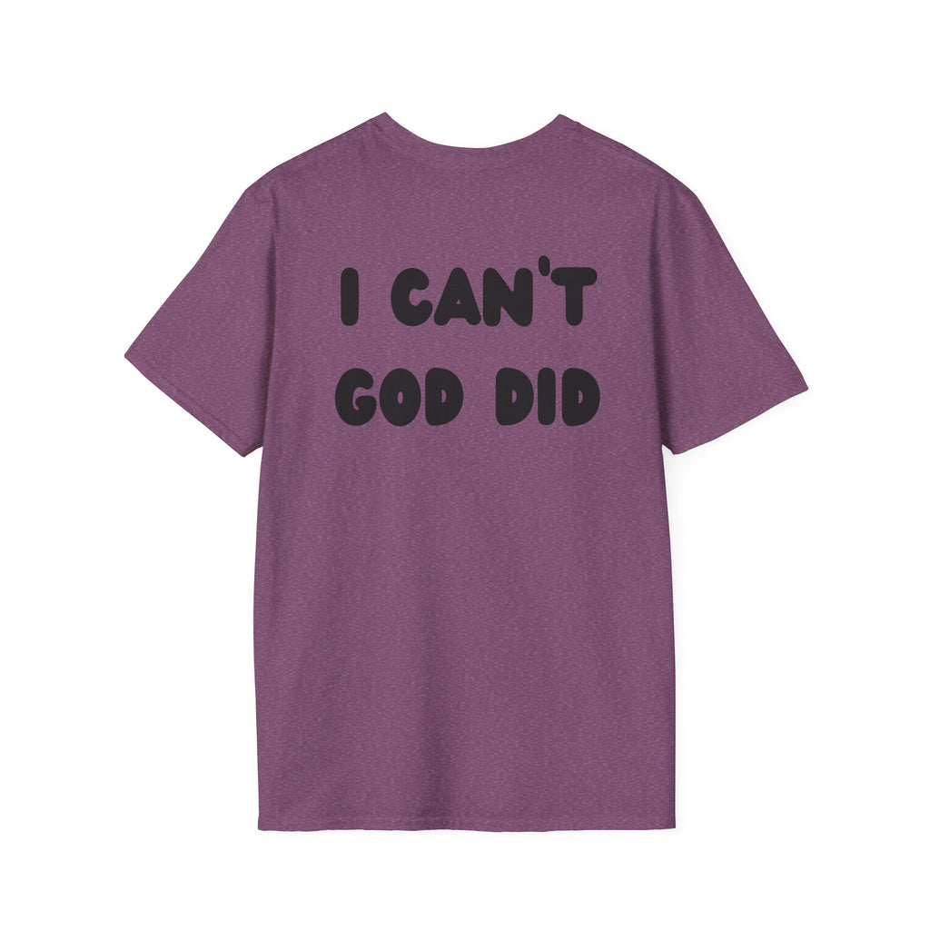 "I can't, God did" Men's T-Shirt