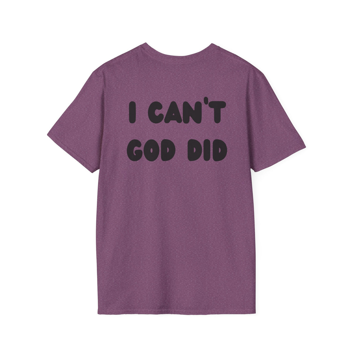 "I can't, God did" Men's T-Shirt