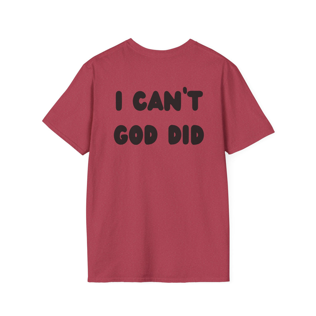 "I can't, God did" Men's T-Shirt