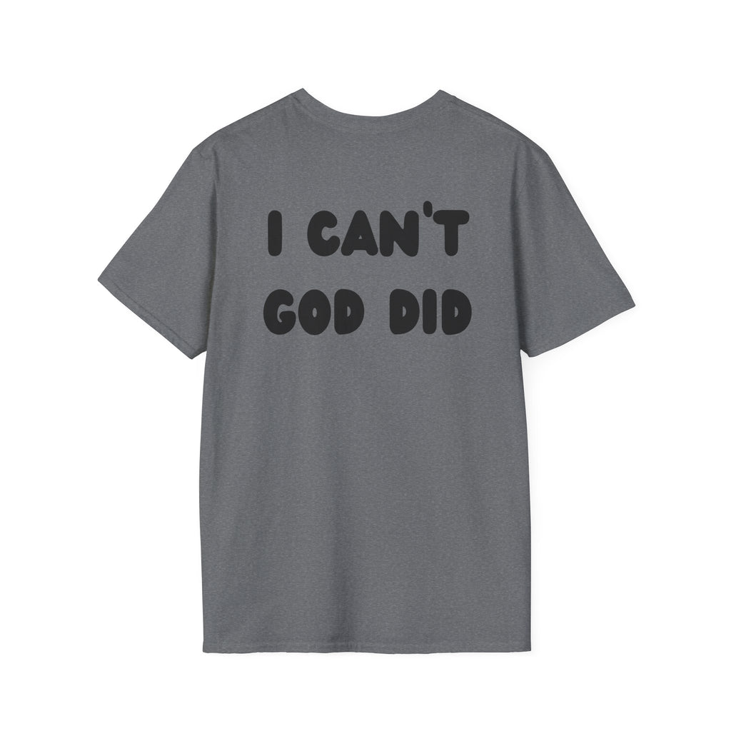 "I can't, God did" Men's T-Shirt