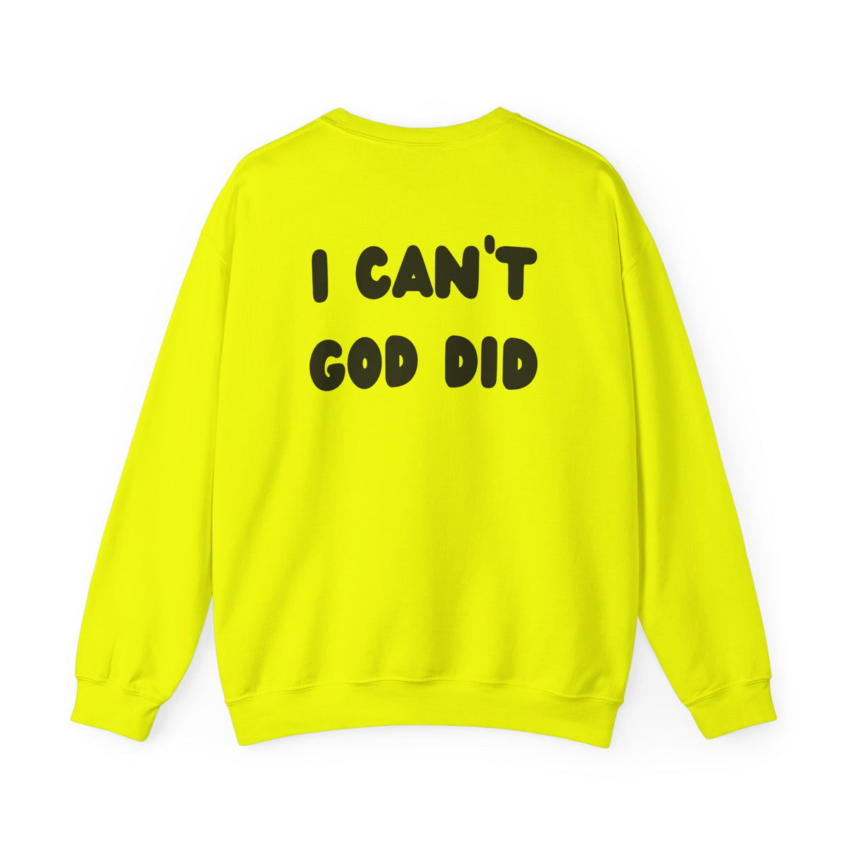"I can't, God did" Men's Crewneck