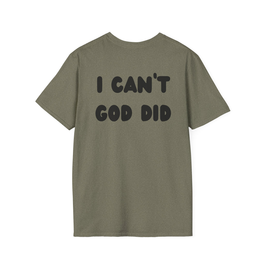 "I can't, God did" Men's T-Shirt